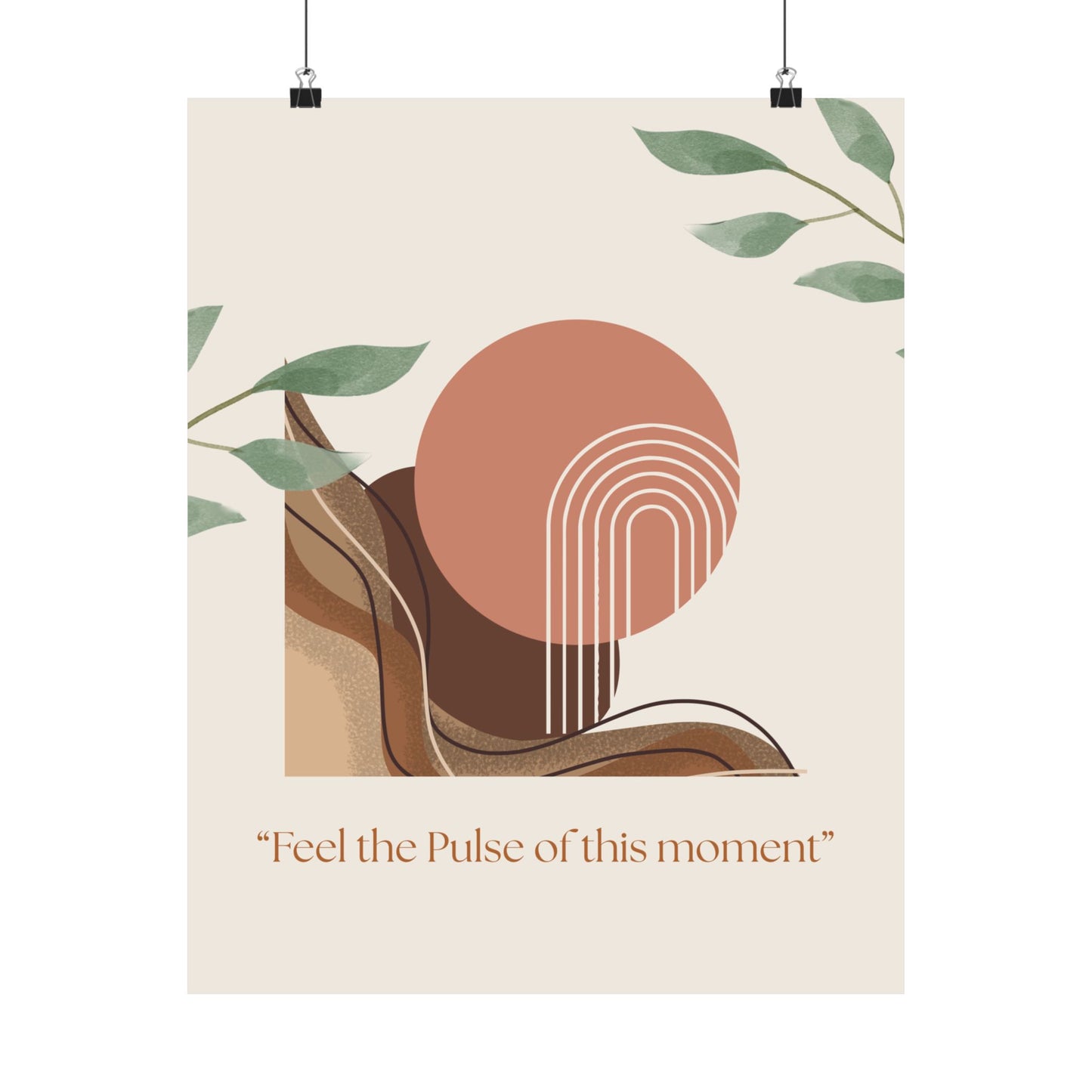 "Feel the Pulse of This Moment" Matte Vertical Wall Art