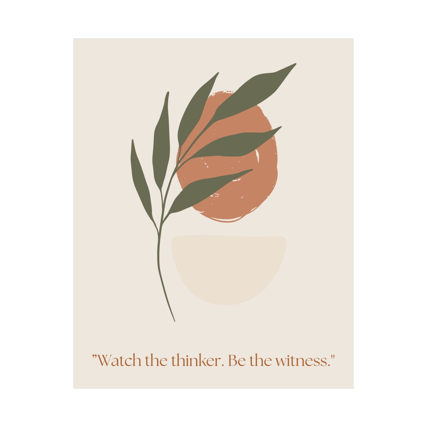 "Watch the thinker. Be the witness." Matte Vertical Wall Art