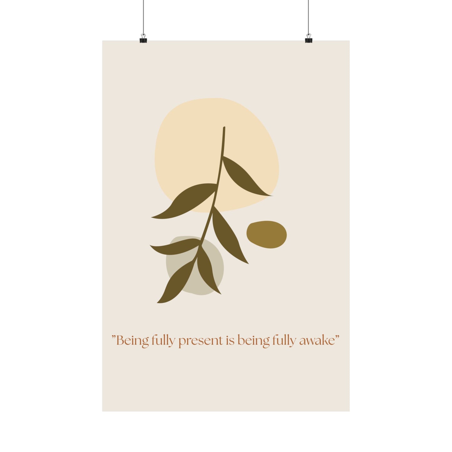 "Being fully present is being fully awake" Matte Vertical Wall Art