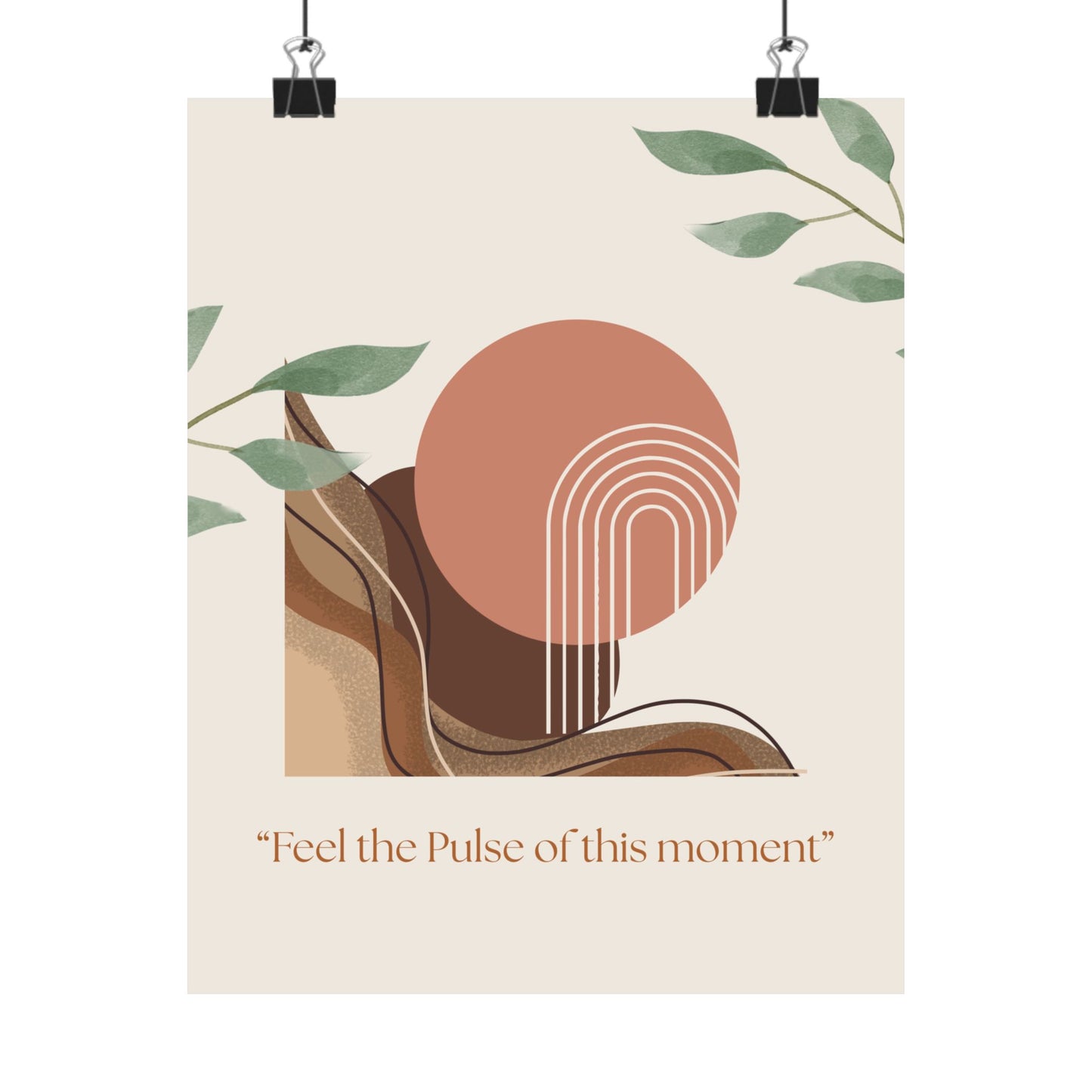 "Feel the Pulse of This Moment" Matte Vertical Wall Art