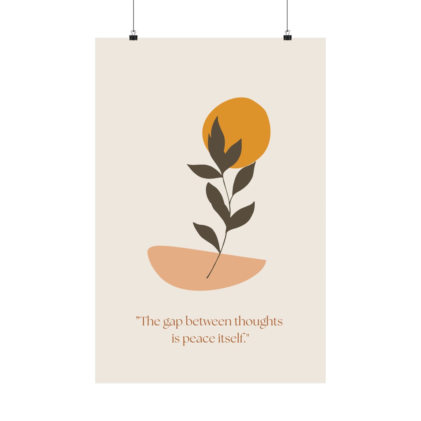 “The gap between thoughts is peace itself.” Matte Vertical Wall Art