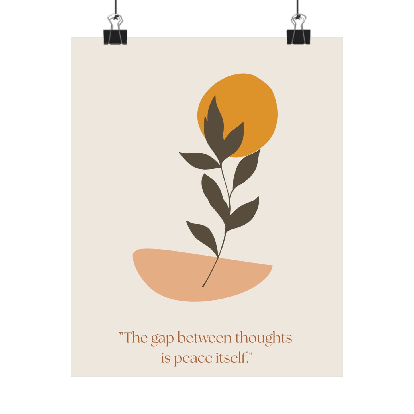 “The gap between thoughts is peace itself.” Matte Vertical Wall Art