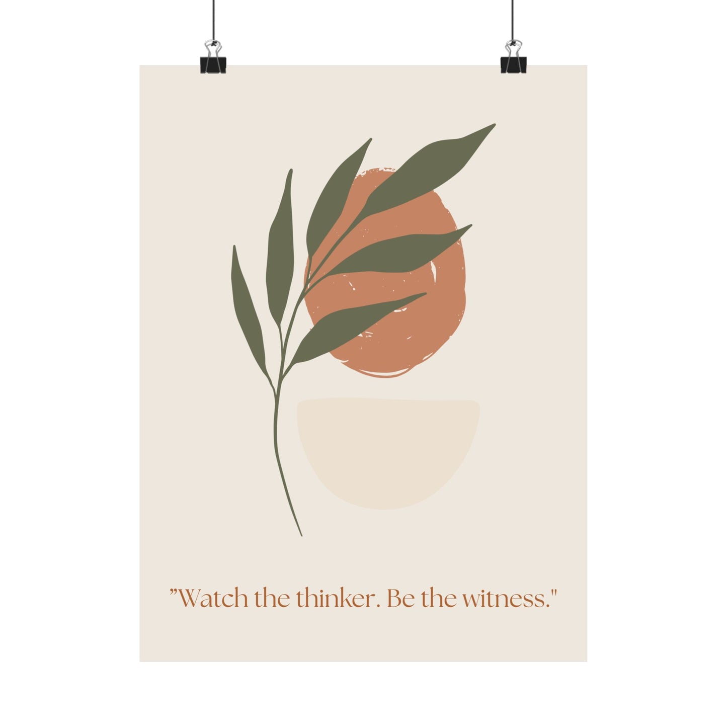 "Watch the thinker. Be the witness." Matte Vertical Wall Art
