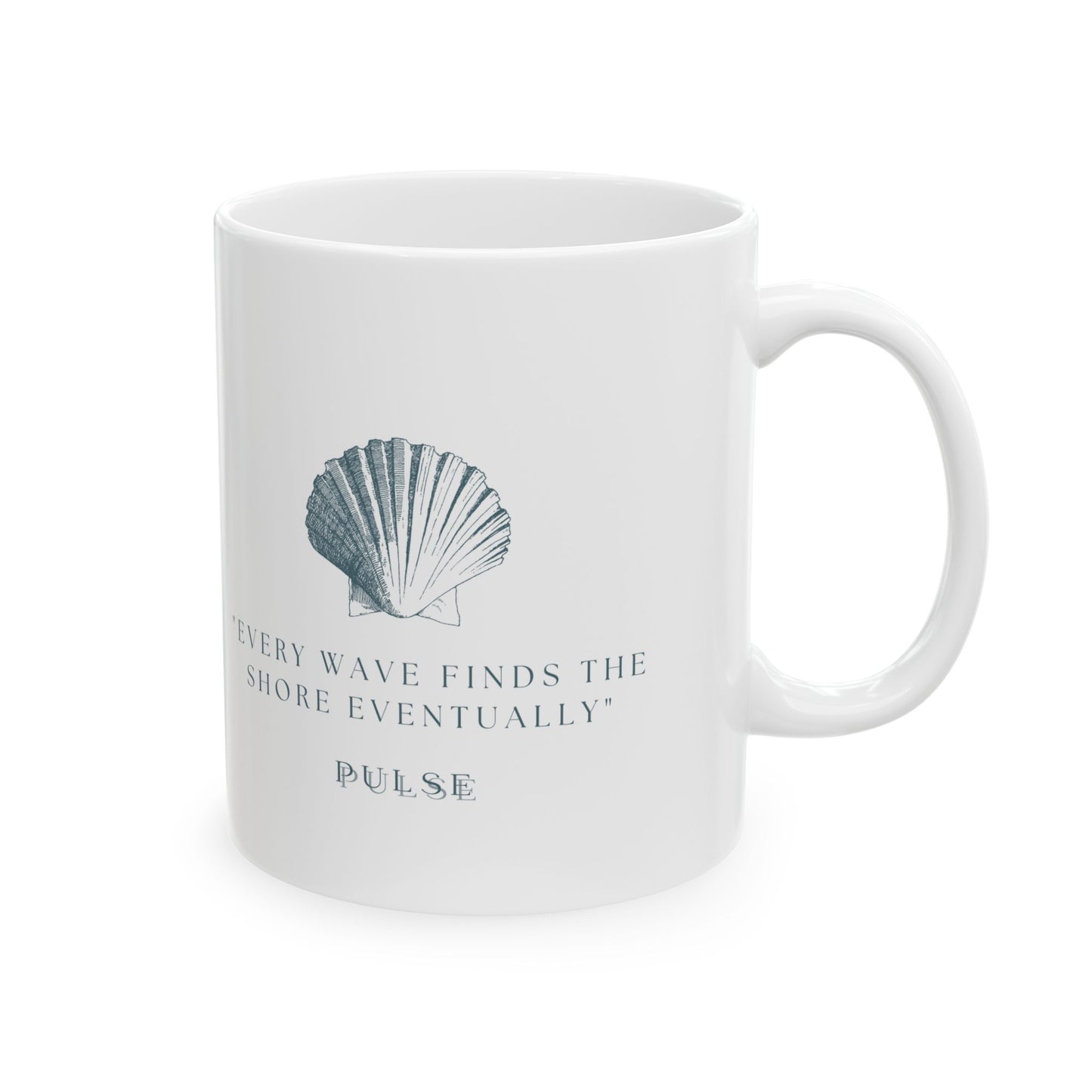 “Every Wave Finds the Shore” - Ceramic Coffee Mug (11oz & 15oz)
