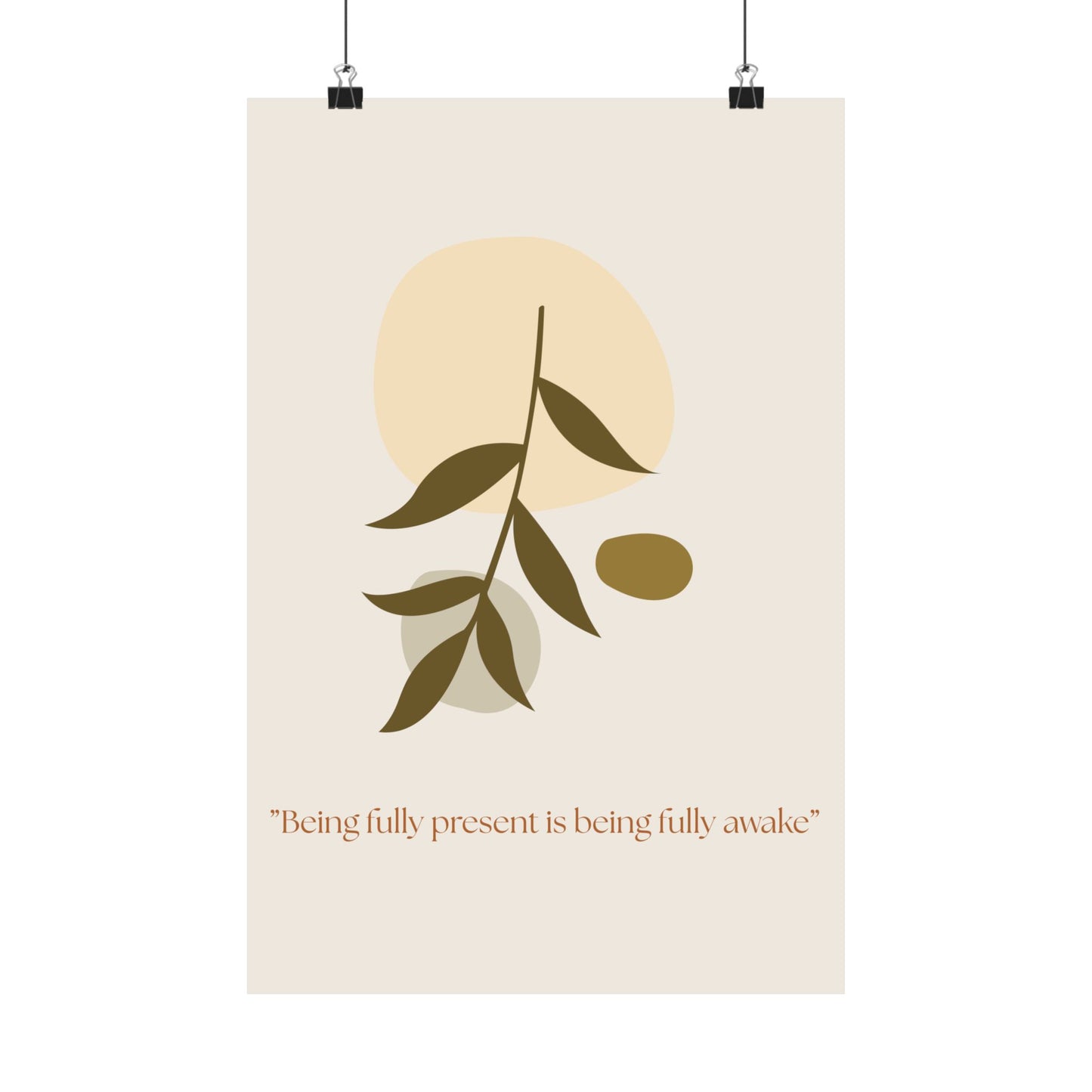 "Being fully present is being fully awake" Matte Vertical Wall Art